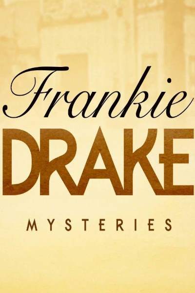 Frankie Drake Mysteries&nbsp;- Season 1