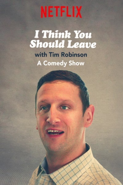 I Think You Should Leave with Tim Robinson - Season 1